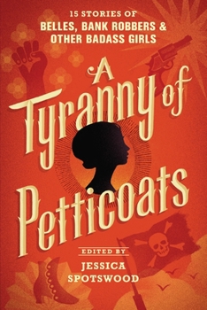 A Tyranny of Petticoats - Book #1 of the A Tyranny of Petticoats