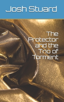 Paperback The Protector and the Trio of Torment Book