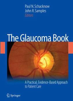 Hardcover The Glaucoma Book: A Practical, Evidence-Based Approach to Patient Care Book