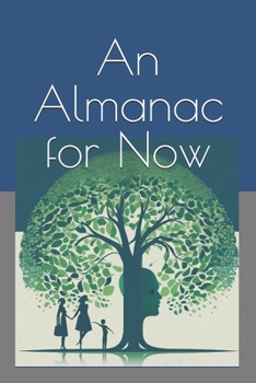 Paperback An Almanac for Now: An Almanac to keep you current with modern thought and communication. Book