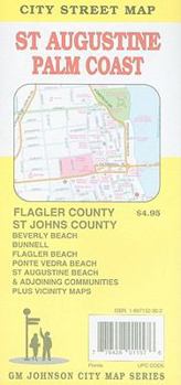 Map St. Augustine, Palm Coast City Street Map: Flagler County, St Johns County, Beverly Beach, Bunnell, Flagler Beach, Ponte Vedra Beach, St Augustine Bea Book