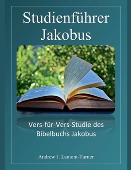 Studienführer: Jakobus (Bibelstudienreihe "Ancient Words) (German Edition)