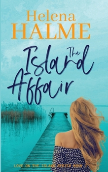 The Island Affair: Can one summer mend a broken heart? (Love on the Island) - Book #1 of the Love on the Island