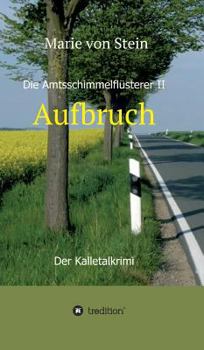 Hardcover Aufbruch: Die Amtsschimmelflüsterer II - Der Kalletalkrimi [German] Book