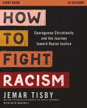 Paperback How to Fight Racism Study Guide: Courageous Christianity and the Journey Toward Racial Justice Book