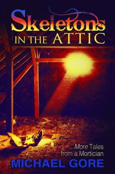 Paperback Skeletons In The Attic: More Tales From a Mortician Book