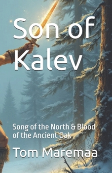 Son of Kalev: Song of the North & Blood of the Ancient Oak