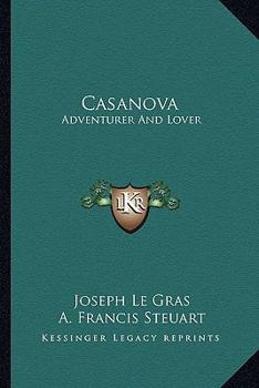 Casanova: Adventurer And Lover