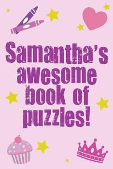 Paperback Samantha's Awesome Book Of Puzzles! Book