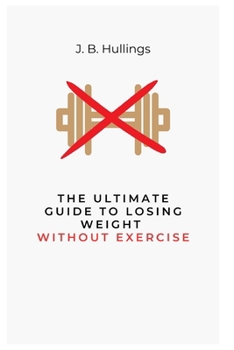 Paperback The Ultimate Guide to Losing Weight Without Exercise Book