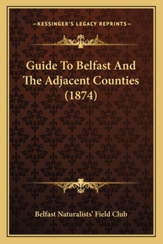 Paperback Guide To Belfast And The Adjacent Counties (1874) Book