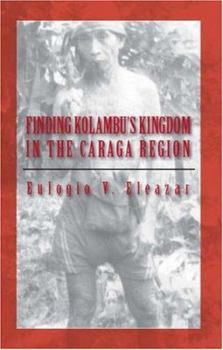 Paperback Finding Kolambu's Kingdom in the Caraga Region Book