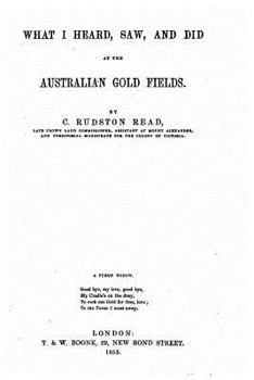 Paperback What I heard, saw and did at the Australian gold fields Book