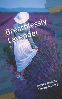 Paperback Breathlessly Lavender: queer poems Book