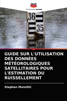 Paperback Guide Sur l'Utilisation Des Données Météorologiques Satellitaires Pour l'Estimation Du Ruissellement [French] Book