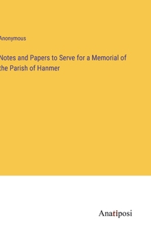 Notes and Papers to Serve for a Memorial of the Parish of Hanmer