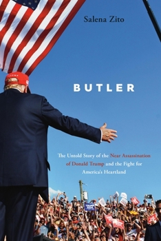 Hardcover Butler: The Untold Story of the Near Assassination of Donald Trump and the Fight for America's Heartland Book