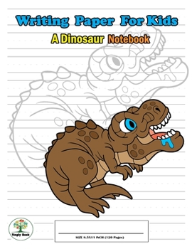 Writing Paper For Kids. A Dinosaur Notebook: Handwriting Practice Paper with Dotted Lined , ABC Kids. A Dinosaur Cover design Tyrannosaurus.