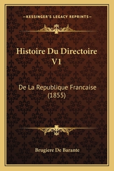 Histoire Du Directoire V1: De La Republique Francaise (1855)