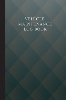 Paperback Vehicle Maintenance Log Book: Auto Service Log Book, Automotive Maintenance Record Book, Repair Log Book Journal, Mileage Tracker, Record Book for A Book