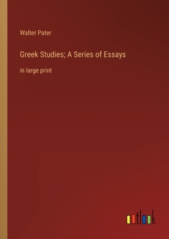 Greek Studies; a Series of Essays