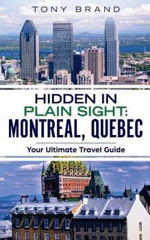 Paperback Montreal, Quebec Travel Guide 2018: Hidden in Plain Sight Book