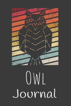 Owl Journal: Animal Lovers Gift. Pretty Lined Notebook & Diary For Writing And Note Taking For Your Special Day.(120 Blank Lined Pages - 6x9 Inches)