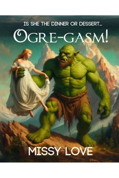 Ogre-gasm (Monster Mountain Erotica)