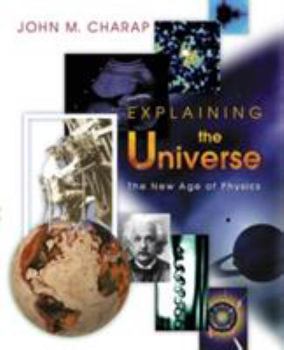 Paperback Explaining the Universe: The New Age of Physics Book