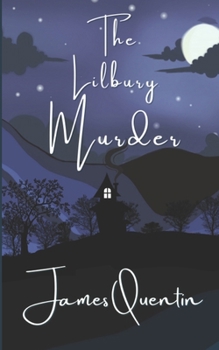 Paperback The Lilbury Murder: A not-so-cosy murder mystery Book