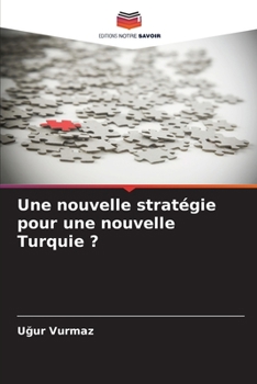 Paperback Une nouvelle stratégie pour une nouvelle Turquie ? [French] Book
