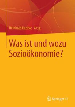 Paperback Was Ist Und Wozu Sozioökonomie? [German] Book
