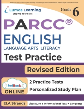 Paperback PARCC Test Prep: Grade 6 English Language Arts Literacy (ELA) Practice Workbook and Full-length Online Assessments: PARCC Study Guide Book