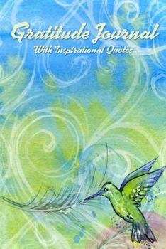 Gratitude Journal with Inspirational Quotes : A 5-Minute Journal for the Busy Person - Hummingbird on Blue and Green