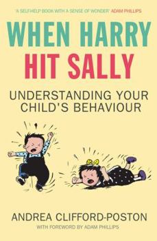 Paperback When Harry Hit Sally: Understanding Your Child's Behaviour Book