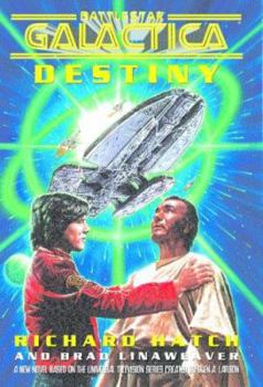 Destiny - Book #6 of the Battlestar Galactica