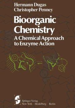 Bioorganic Chemistry: A Chemical Approach to Enzyme Action (Springer Advanced Texts in Chemistry)