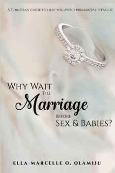 Paperback Why Wait Till Marriage Before Sex & Babies? Book