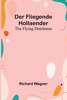 Paperback Der Fliegende Hollaender; The Flying Dutchman [German] Book