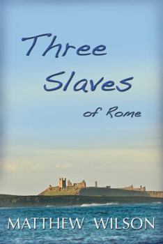 Paperback Three Slaves of Rome: Books 1&2 Book