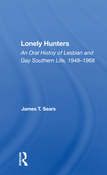 Lonely Hunters: An Oral History of Lesbian and Gay Southern Life, 1948-1968