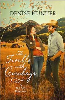 The Trouble with Cowboys - Book #3 of the A Big Sky Romance