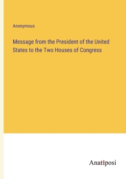 Paperback Message from the President of the United States to the Two Houses of Congress Book