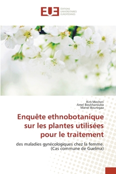 Paperback Enquête ethnobotanique sur les plantes utilisées pour le traitement [French] Book