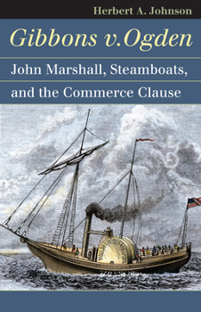 Hardcover Gibbons v. Ogden: John Marshall, Steamboats, and the Commerce Clause Book