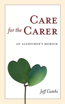 Paperback Care for the Carer: An Alzheimer's Memoir Book