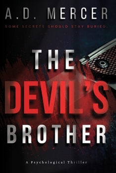 The Devil's Brother: A Psychological Thriller About a Serial Killer, Twin Brothers, Dark Family Secrets, and a Shocking Investigation: A Psychological ... and a Serial Killer's Last Confession
