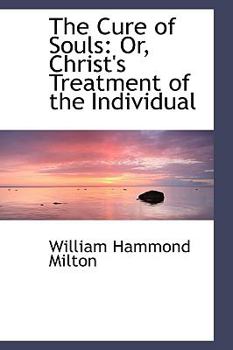 Paperback The Cure of Souls: Or, Christ's Treatment of the Individual Book