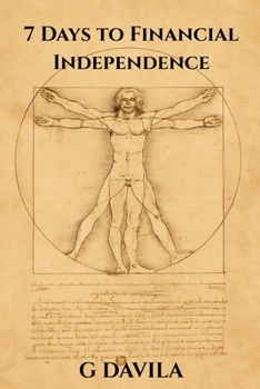 7 Days To Financial Independence: Reclaim Control, Build Freedom, and Design the Life You Deserve (7 Day Series)