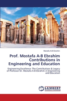 Prof. Mostafa A-B Ebrahim Contributions in Engineering and Education